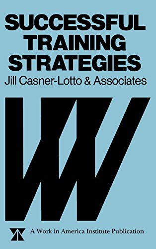 9781555421014: Successful Training Strategies: Twenty-Six Innovative Corporate Models (Jossey-Bass Management Series)