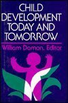 Beispielbild fr Child Development Today and Tomorrow zum Verkauf von Better World Books