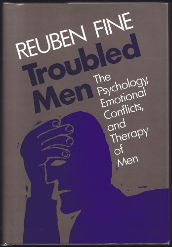 9781555421052: Troubled Men: Psychology, Emotional Conflicts, and Therapy of Men (The Jossey-Bass Social & Behavioral Science Series)