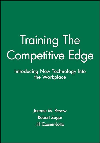 9781555421090: Training The Competitive Edge: Introducing New Technology Into the Workplace (Jossey-Bass Social and Behavioral Science Series)