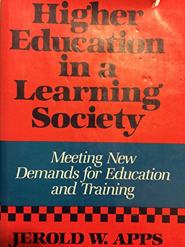 Beispielbild fr Higher Education in a Learning Society : Meeting New Demands for Education and Training zum Verkauf von Better World Books