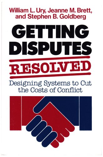 Imagen de archivo de Getting Disputes Resolved: Designing Systems to Cut the Costs of Conflict (Jossey-bass Management Series) a la venta por BooksRun