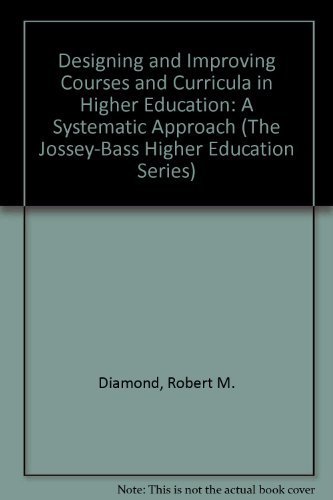 Stock image for Designing and Improving Courses and Curricula in Higher Education : A Systematic Approach for sale by Better World Books