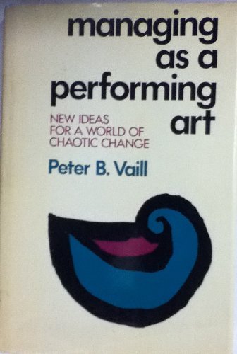 Beispielbild fr Managing as a Performing Art: New Ideas for a World of Chaotic Change zum Verkauf von Anybook.com