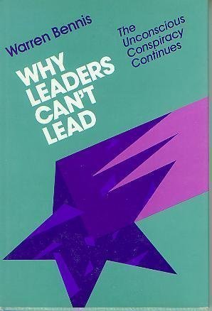 Beispielbild fr Why Leaders Can't Lead: The Unconscious Conspiracy Continues (Jossey Bass Business & Management Series) zum Verkauf von Wonder Book