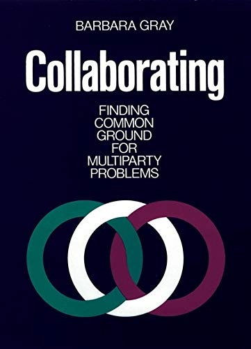 Stock image for Collaborating: Finding Common Ground for Multiparty Problems for sale by Dream Books Co.