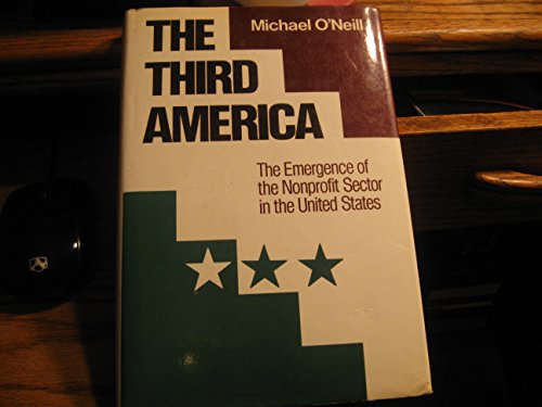 Imagen de archivo de The Third America: The Emergence of the Nonprofit Sector in the United States (Jossey Bass Nonprofit and Public Management Series) a la venta por Wonder Book