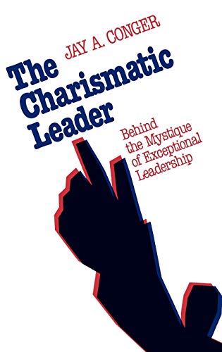 Stock image for The Charismatic Leader: Behind the Mystique of Exceptional Leadership for sale by SecondSale