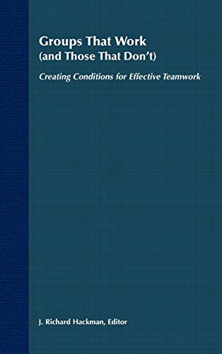 Imagen de archivo de Groups That Work (and Those That Don't): Creating Conditions for Effective Teamwork a la venta por SecondSale