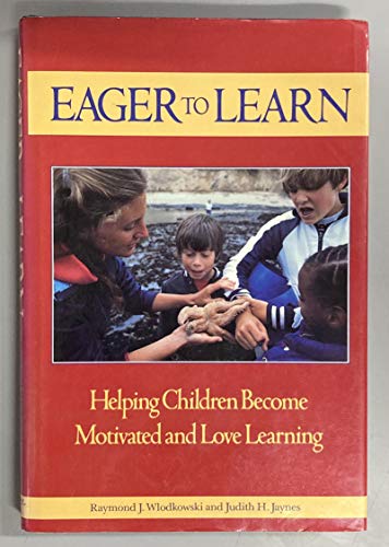 Beispielbild fr Eager to Learn : Helping Children Become Motivated and Love Learning zum Verkauf von Better World Books: West