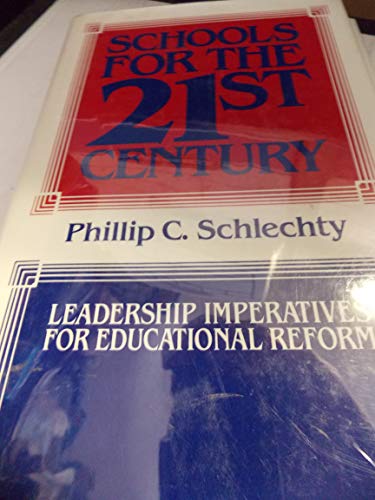 9781555422080: Schools for the 21st Century: Leadership Imperatives for Educational Reform (Jossey Bass Education Series)