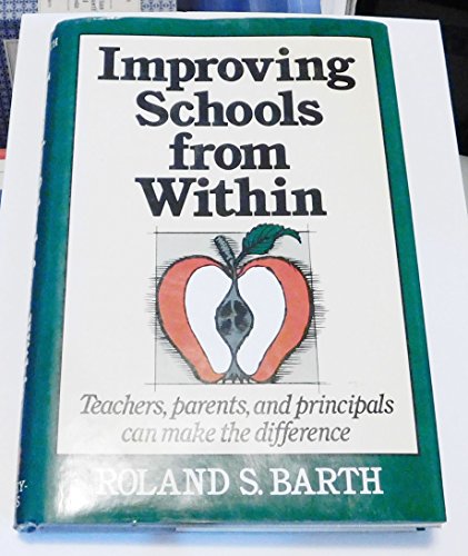 Imagen de archivo de Improving Schools from Within: Teachers, Parents, and Principals Can Make the Difference (Jossey Bass Education Series) a la venta por Nealsbooks