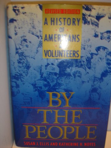Stock image for By the People: A History of Americans As Volunteers (JOSSEY BASS NONPROFIT PUBLIC MANAGEMENT SERIES) for sale by Front Cover Books
