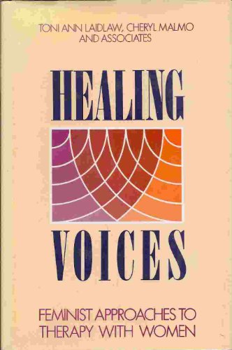 Imagen de archivo de Healing Voices : Feminist Approaches to Therapy with Women (Social and Behavioral Science Ser.) a la venta por Concordia Books