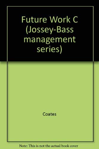 9781555422400: Future Work C (Jossey-Bass management series)