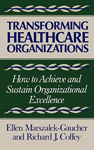 9781555422509: Transforming Healthcare Organizations (JOSSEY BASS/AHA PRESS SERIES)