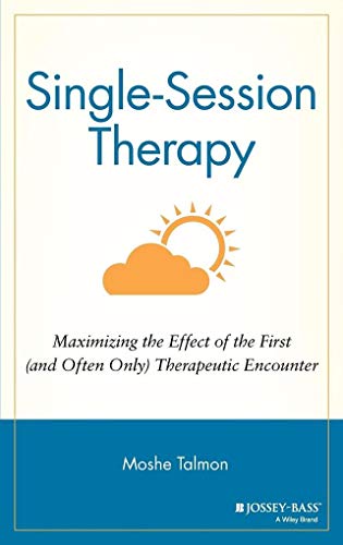 Stock image for Single Session Therapy: Maximizing the Effect of the First (and Often Only) Therapeutic Encounter for sale by ThriftBooks-Dallas