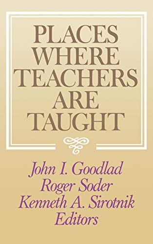 9781555422769: Places Where Teachers Are Taught (Jossey Bass Education Series)