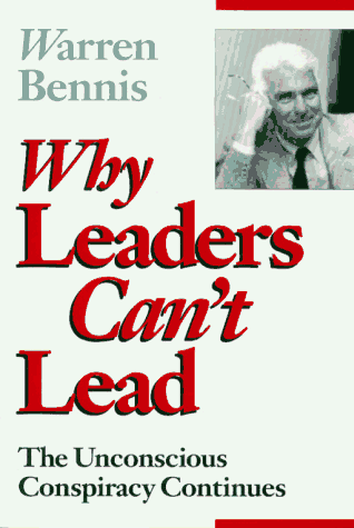 Stock image for Why Leaders Can't Lead: The Uncoonscious Conspiracy Continues for sale by Direct Link Marketing
