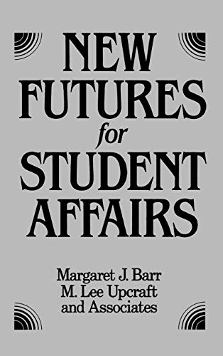 Imagen de archivo de New Futures for Student Affairs: Building a Vision for Professional Leadership and Practice (Jossey-Bass Social and Behavioral Science Series) a la venta por Wonder Book