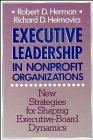 9781555423346: Executive Leadership in Nonprofit Organizations - New Strategies for Shaping Executive-Board Dynamics: New Strategies for Shaping Executive-Board Dynamics (The Jossey-Bass nonprofit sector series)