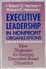 9781555423346: Executive Leadership in Nonprofit Organizations: New Strategies for Shaping Executive-Board Dynamics (JOSSEY BASS NONPROFIT & PUBLIC MANAGEMENT SERIES)