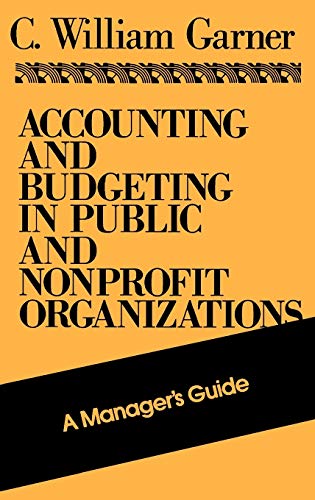9781555423360: Accounting and Budgeting in Public and Nonprofit Organizations