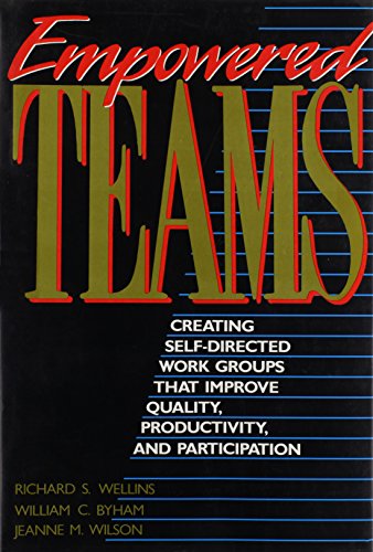 Beispielbild fr Empowered Teams: Creating Self-Directed Work Groups That Improve Quality, Productivity, and Participation (Jossey Bass Business and Management Series) zum Verkauf von BookHolders