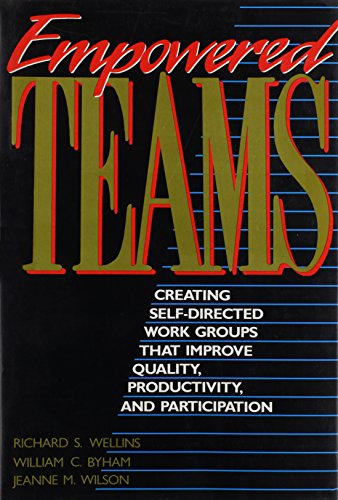 Imagen de archivo de Empowered Teams : Creating Self-Directed Work Groups That Improve Quality, Productivity, and Participation a la venta por Better World Books