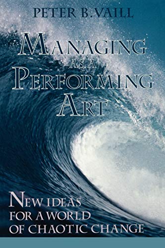 Stock image for Managing as a Performing Art : New Ideas for a World of Chaotic Change for sale by Better World Books