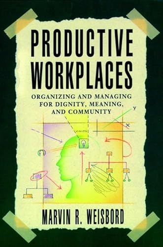9781555423704: Productive Workplaces: Organizing and Managing for Dignity, Meaning, and Community