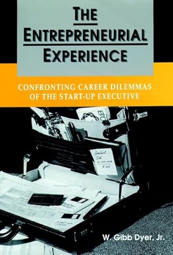 Stock image for The Entrepreneurial Experience: Confronting Career Dilemmas of the Start-Up Executive for sale by ThriftBooks-Atlanta