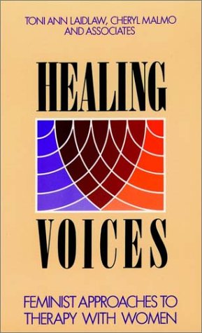 9781555424183: Healing Voices: Feminist Approaches to Therapy with Women (Paper Edition) (Jossey-Bass Social and Behavioral Science Series)