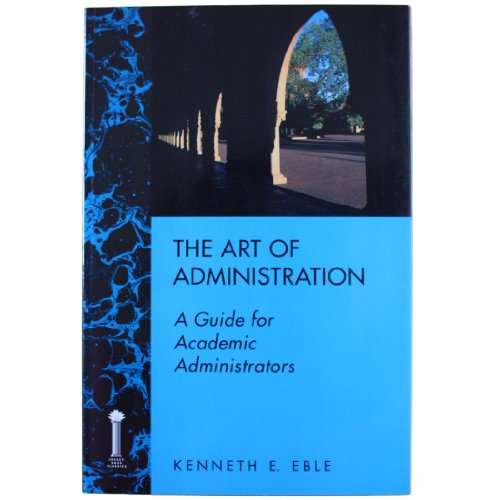 Imagen de archivo de The Art of Administration: A Guide for Academic Administrators (Jossey Bass Higher & Adult Education Series) a la venta por SecondSale