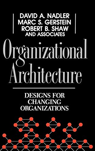 9781555424435: Organizational Architecture: Designs for Changing Organizations: 192 (Jossey-Bass Leadership Series)