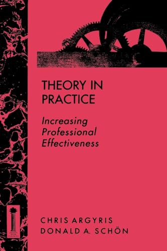 9781555424466: Theory Practice Prof Effectiveness: Increasing Professional Effectiveness (Jossey Bass Higher & Adult Education Series)