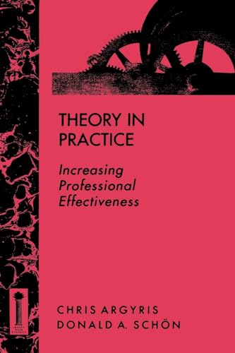 Stock image for Theory in Practice: Increasing Professional Effectiveness for sale by ThriftBooks-Atlanta