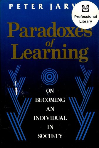 Beispielbild fr Paradoxes of Learning : On Becoming an Individual in Society zum Verkauf von Better World Books