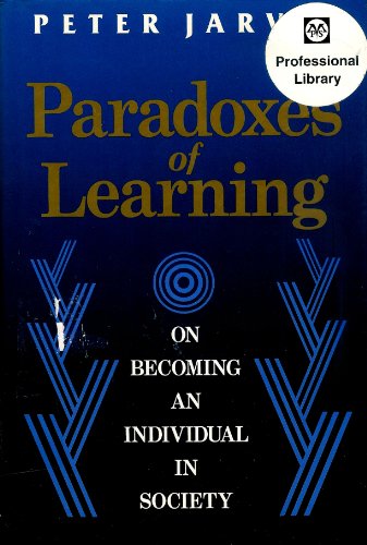 Imagen de archivo de Paradoxes of Learning : On Becoming an Individual in Society a la venta por Better World Books