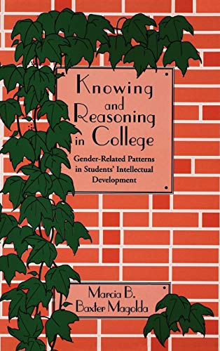 Imagen de archivo de Knowing and Reasoning in College: Gender-Related Patterns in Students' Intellectual Development a la venta por Gulf Coast Books