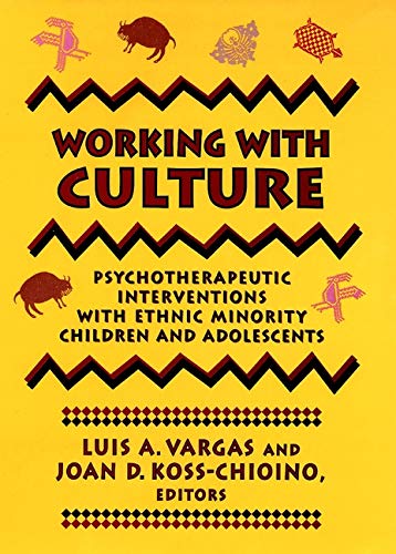 Beispielbild fr Working with Culture: Psychotherapeutic Interventions with Ethnic Minority Children and Adolescents zum Verkauf von Open Books