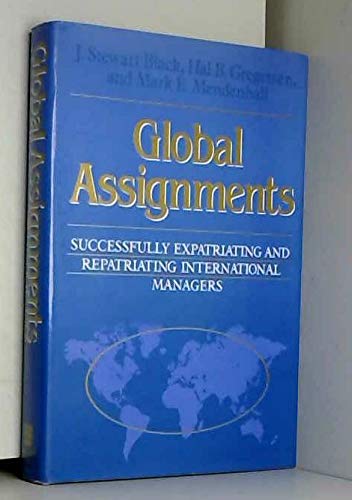Stock image for Global Assignments: Successfully Expatriating and Repatriating International Managers (Jossey Bass Business and Management Series) for sale by Wonder Book
