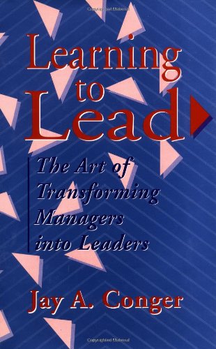 Stock image for Learning to Lead: The Art of Transforming Managers Into Leaders (Jossey Bass Business & Management Series) for sale by Wonder Book