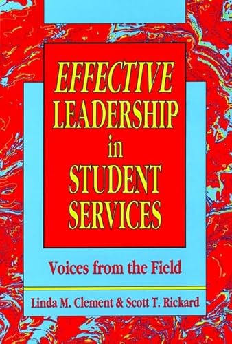 Stock image for Effective Leadership in Student Services: Voices from the Field (Jossey Bass Higher & Adult Education Series) for sale by Wonder Book