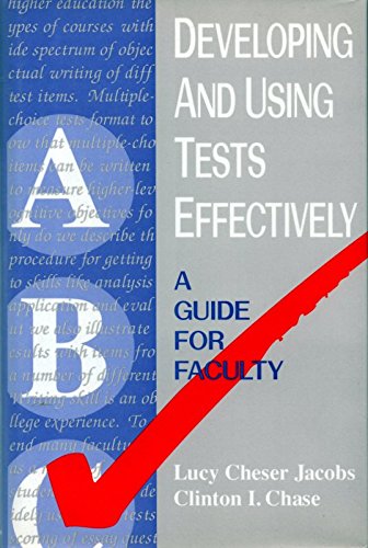 Developing and Using Tests Effectively: A Guide for Faculty (Jossey Bass Higher & Adult Education Series) (9781555424817) by Jacobs, Lucy Cheser; Chase, Clinton I.