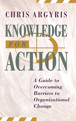 Beispielbild fr Knowledge for Action: A Guide to Overcoming Barriers to Organizational Change zum Verkauf von Wonder Book
