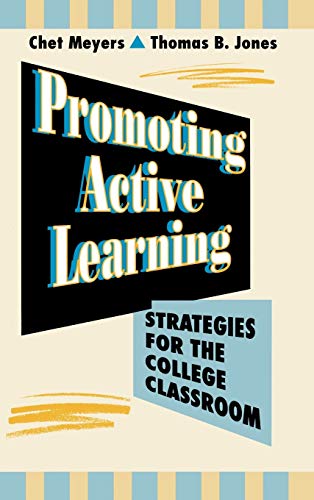 Promoting Active Learning: Strategies for the College Classroom (9781555425241) by Meyers, Chet; Jones, Thomas B.