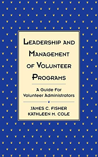 9781555425319: Leadership and Management of Volunteer Programs: A Guide for Volunteer Administrators: 51 (Jossey-Bass Leadership Series)