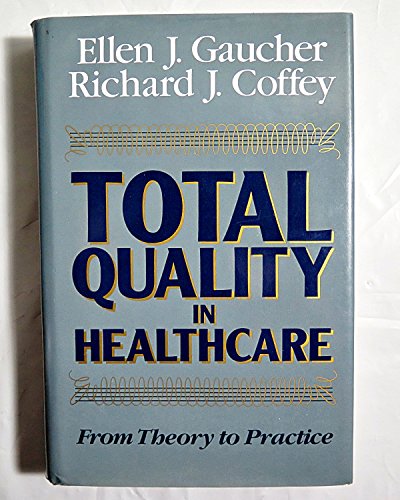 Beispielbild fr Total Quality in Healthcare : From Theory to Practice zum Verkauf von Better World Books