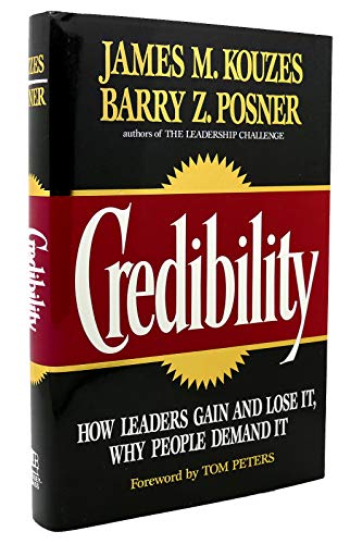 Stock image for Credibility: How Leaders Gain and Lose It, Why People Demand It (Jossey Bass Business & Management Series) for sale by SecondSale